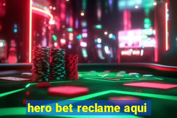 hero bet reclame aqui